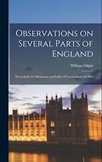 Observations on Several Parts of England: Particularly the Mountains and Lakes of Cumberland and Wes 