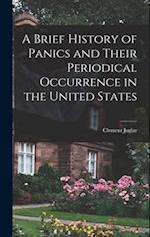 A Brief History of Panics and Their Periodical Occurrence in the United States 