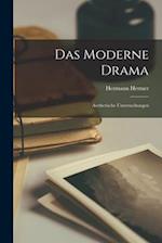 Das Moderne Drama: Aesthetische Untersuchungen 