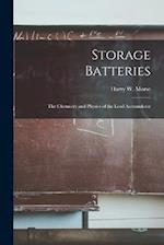 Storage Batteries: The Chemistry and Physics of the Lead Accumulator 