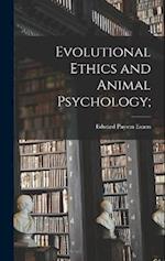 Evolutional Ethics and Animal Psychology; 