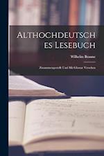 Althochdeutsches Lesebuch: Zusammengestellt und mit Glossar Versehen 