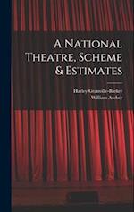 A National Theatre, Scheme & Estimates 
