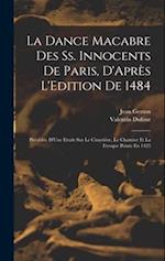 La Dance Macabre Des Ss. Innocents De Paris, D'Après L'Edition De 1484
