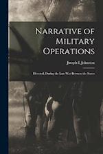 Narrative of Military Operations: Directed, During the Late War Between the States 