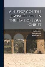 A History of the Jewish People in the Time of Jesus Christ 