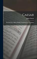 Caesar: The Civil Wars, With an English Translation by A. G. Peskett 