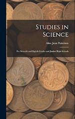 Studies in Science: For Seventh and Eighth Grades and Junior High Schools 