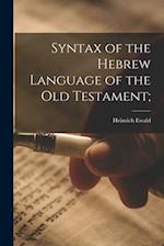 Syntax of the Hebrew Language of the Old Testament; 