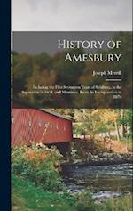 History of Amesbury: Including the First Seventeen Years of Salisbury, to the Separation in 1654; and Merrimac, From Its Incorporation in 1876 