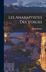 Les Anabaptistes Des Vosges