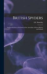 British Spiders: An Introduction to the Study of the Araneidae of Great Britain and Ireland 
