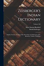 Zeisberger's Indian Dictionary: English, German, Iroquois--The Onondaga and Algonquin--The Delaware, Volume 42;&Nbsp; Volume 548 