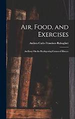 Air, Food, and Exercises: An Essay On the Predisposing Causes of Disease 