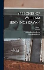 Speeches of William Jennings Bryan; Volume 1 