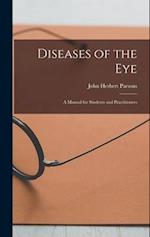 Diseases of the Eye: A Manual for Students and Practitioners 