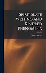 Spirit Slate Writing and Kindred Phenomena 