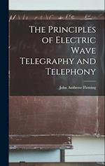 The Principles of Electric Wave Telegraphy and Telephony 