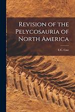 Revision of the Pelycosauria of North America 