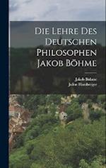 Die Lehre des Deutschen Philosophen Jakob Böhme