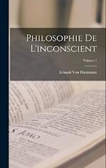 Philosophie De L'inconscient; Volume 1