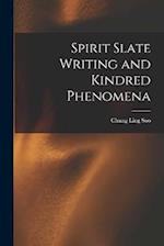 Spirit Slate Writing and Kindred Phenomena 