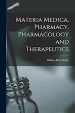 Materia Medica, Pharmacy, Pharmacology and Therapeutics 