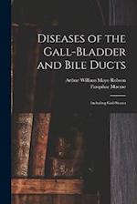 Diseases of the Gall-Bladder and Bile Ducts: Including Gall-Stones 