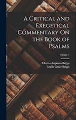 A Critical and Exegetical Commentary On the Book of Psalms; Volume 1 