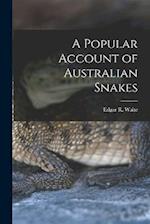 A Popular Account of Australian Snakes 
