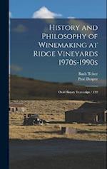History and Philosophy of Winemaking at Ridge Vineyards 1970s-1990s: Oral History Transcript / 199 