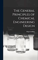 The General Principles of Chemical Engineering Design 