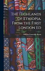 The Highlands of Ethiopia. From the First London Ed 