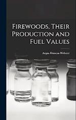 Firewoods, Their Production and Fuel Values 