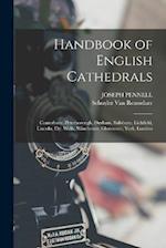 Handbook of English Cathedrals: Canterbury, Peterborough, Durham, Salisbury, Lichfield, Lincoln, Ely, Wells, Winchester, Gloucester, York, London 