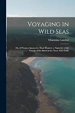 Voyaging in Wild Seas: Or, A Woman Among the Head Hunters (a Narrative of the Voyage of the Snark in the Years 1907-1909) 