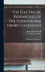 The Electrical Researches of the Honourable Henry Cavendish; Edited by J. Clerk Maxwell 