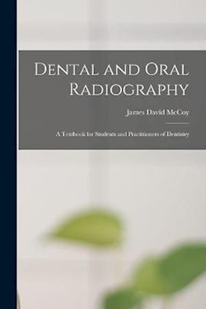 Dental and Oral Radiography; a Textbook for Students and Practitioners of Dentistry