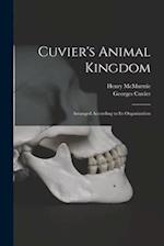 Cuvier's Animal Kingdom: Arranged According to its Organization 