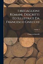 I medaglioni romani, descritti ed illustrati da Francesco Gnecchi; Volume 3