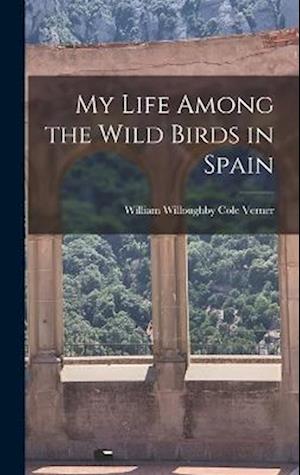 My Life Among the Wild Birds in Spain