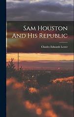 Sam Houston And His Republic 