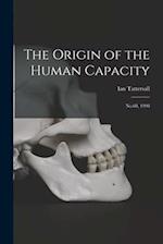 The Origin of the Human Capacity: No.68, 1998 