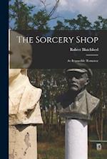 The Sorcery Shop: An Impossible Romance 