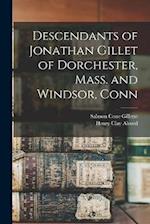 Descendants of Jonathan Gillet of Dorchester, Mass. and Windsor, Conn 