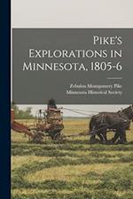 Pike's Explorations in Minnesota, 1805-6 