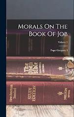 Morals On The Book Of Job; Volume 1 