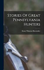 Stories Of Great Pennsylvania Hunters 