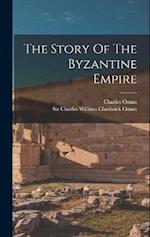 The Story Of The Byzantine Empire 