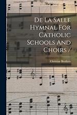 De La Salle Hymnal For Catholic Schools And Choirs / 